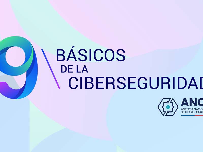 Los 9 básicos: ANCI lanza simples consejos que previenen ciberataques