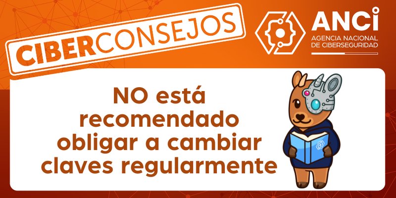 NO está recomendado obligar a cambiar claves regularmente